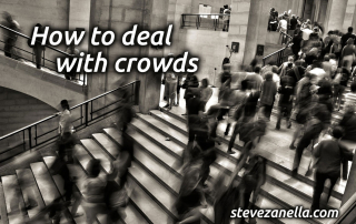 how to deal with crowds by Steve Zanella