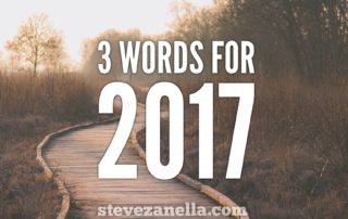 3 words for 2017 - Steve Zanella
