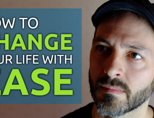 How to Change Your Life with EASE!